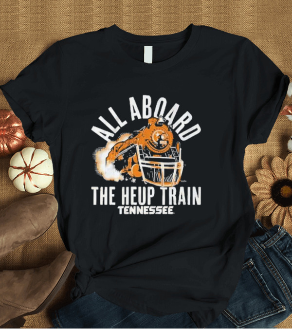 T-Shirt: Tennessee All Aboard the Heup Train Volunteers Football T-Shirt Tennessee All Aboard the Heup Train Volunteers Football T-Shirt