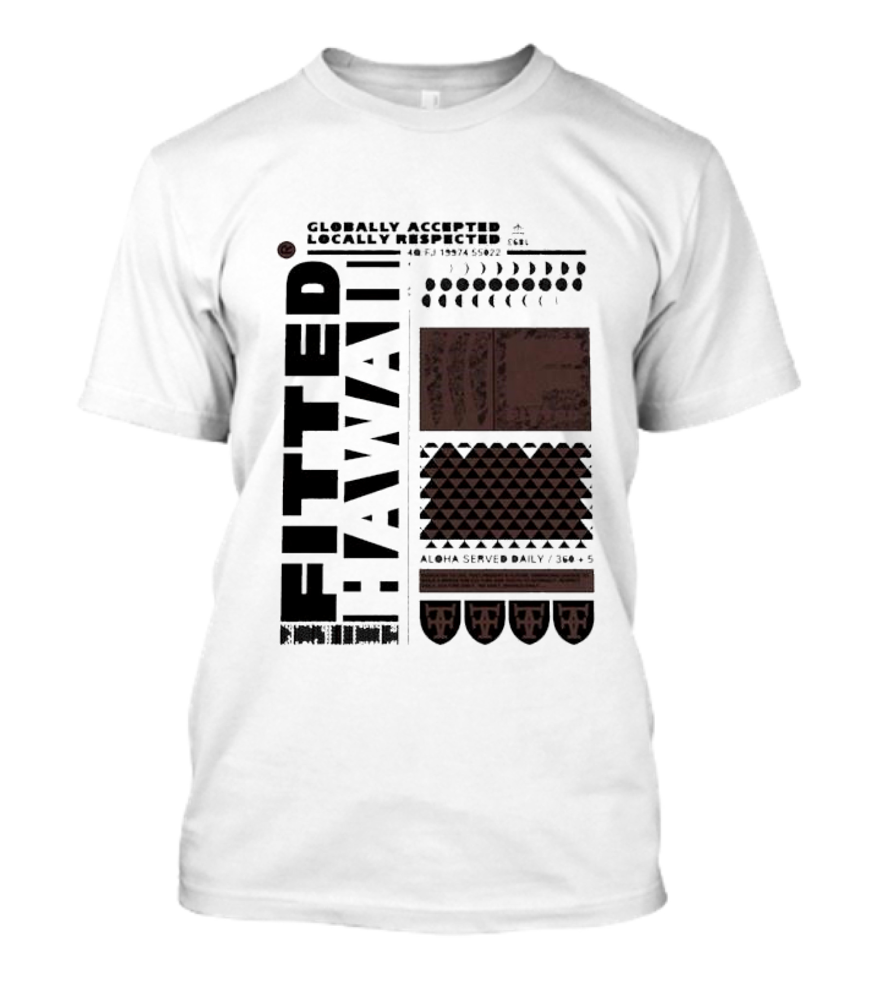 Globally Accepted Locally Respected Fitted Hawaii Aloha Served Daily 306 5 40 Fj 18974 56022 T-Shirt