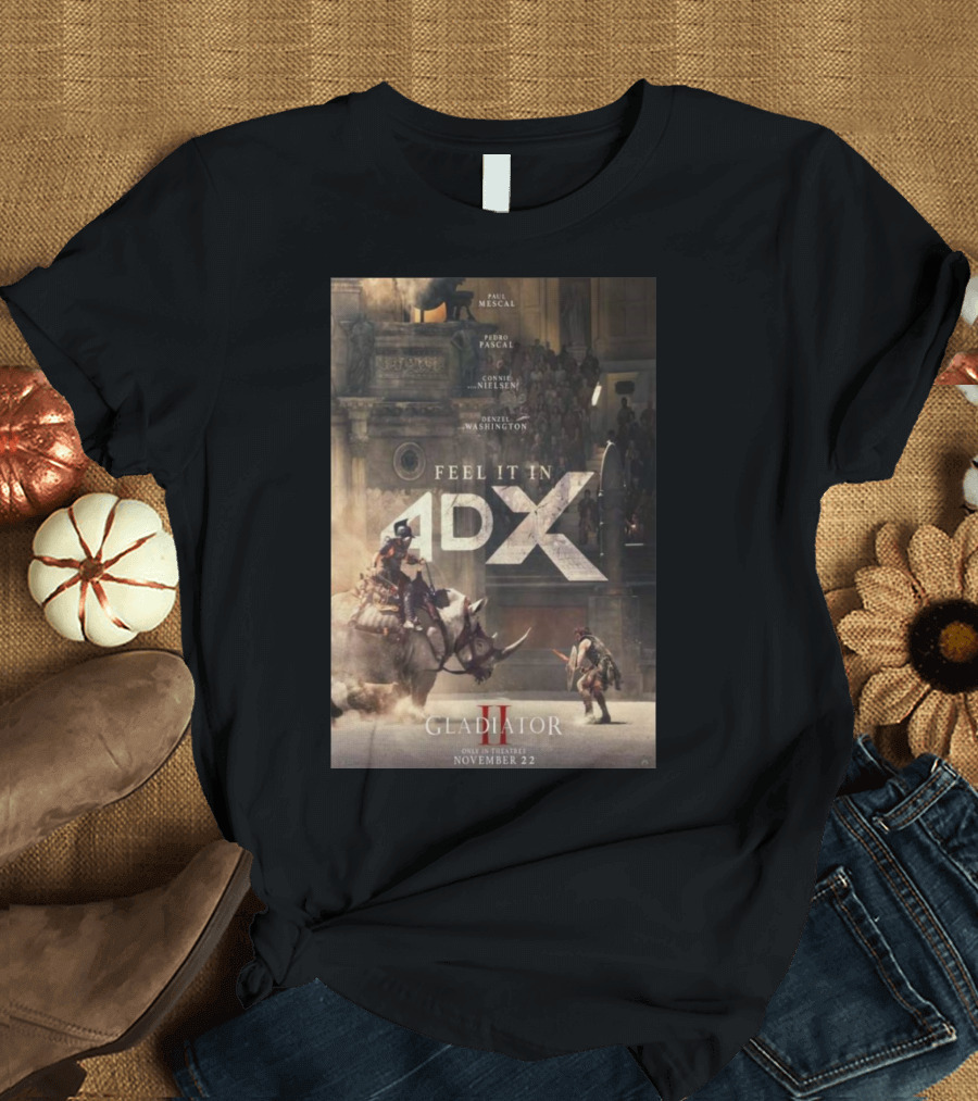 Gladiator 2 Feel It in 4DX Only in Theaters November 22 T-Shirt