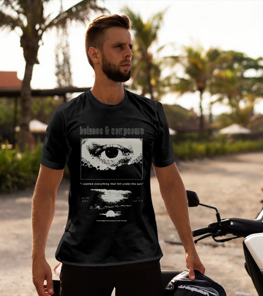 Balance And Composure I Wanted Everything That Fell Under The Sun With You In Spirit T-Shirt