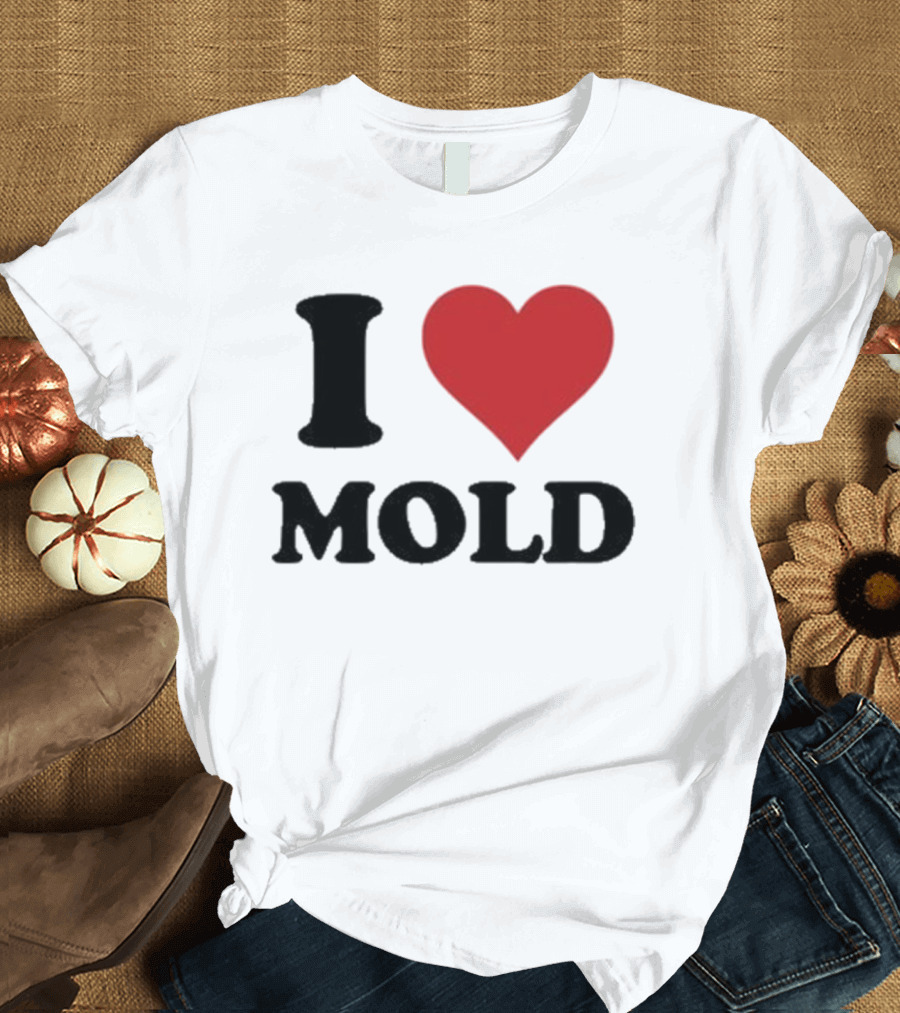 I Heart Mold T-Shirt