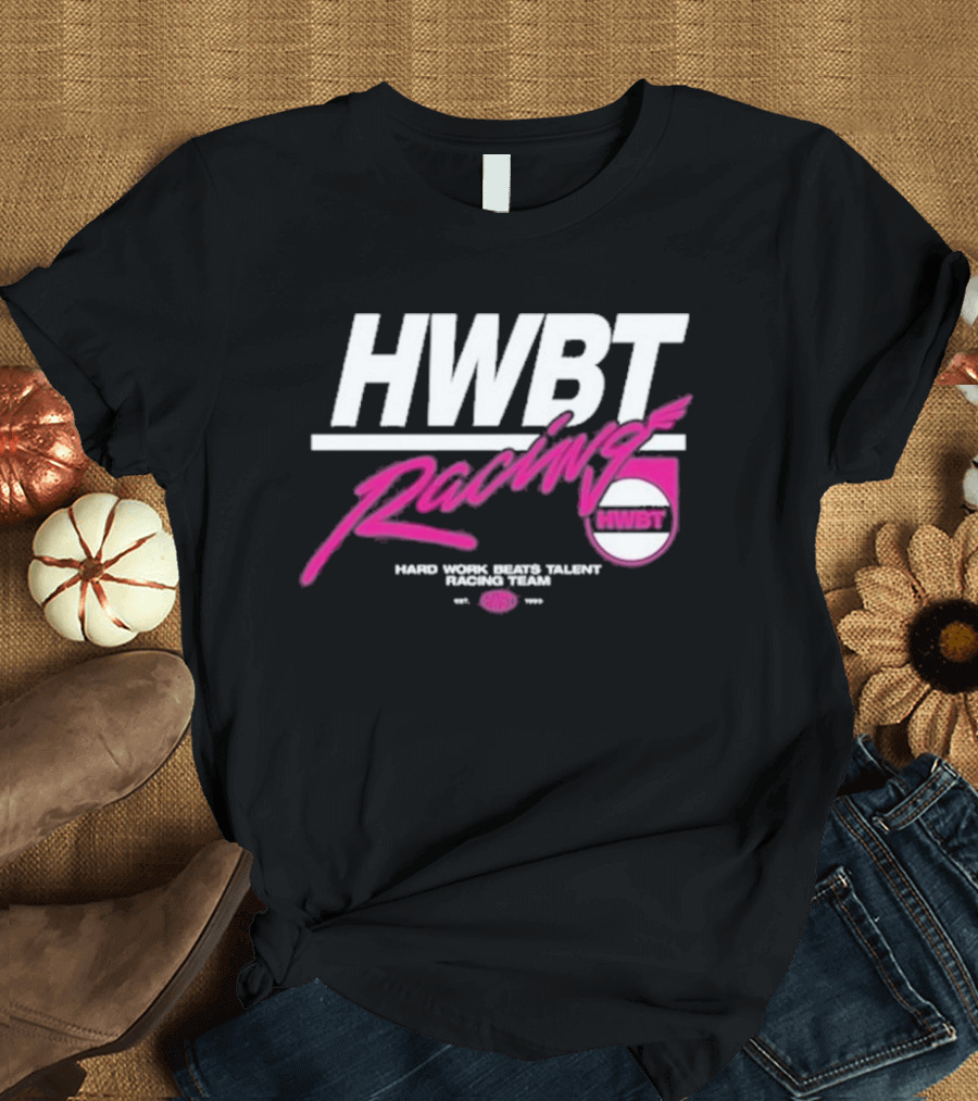 HWBT Racing Hard Work Beats Talent Racing Team T-Shirt