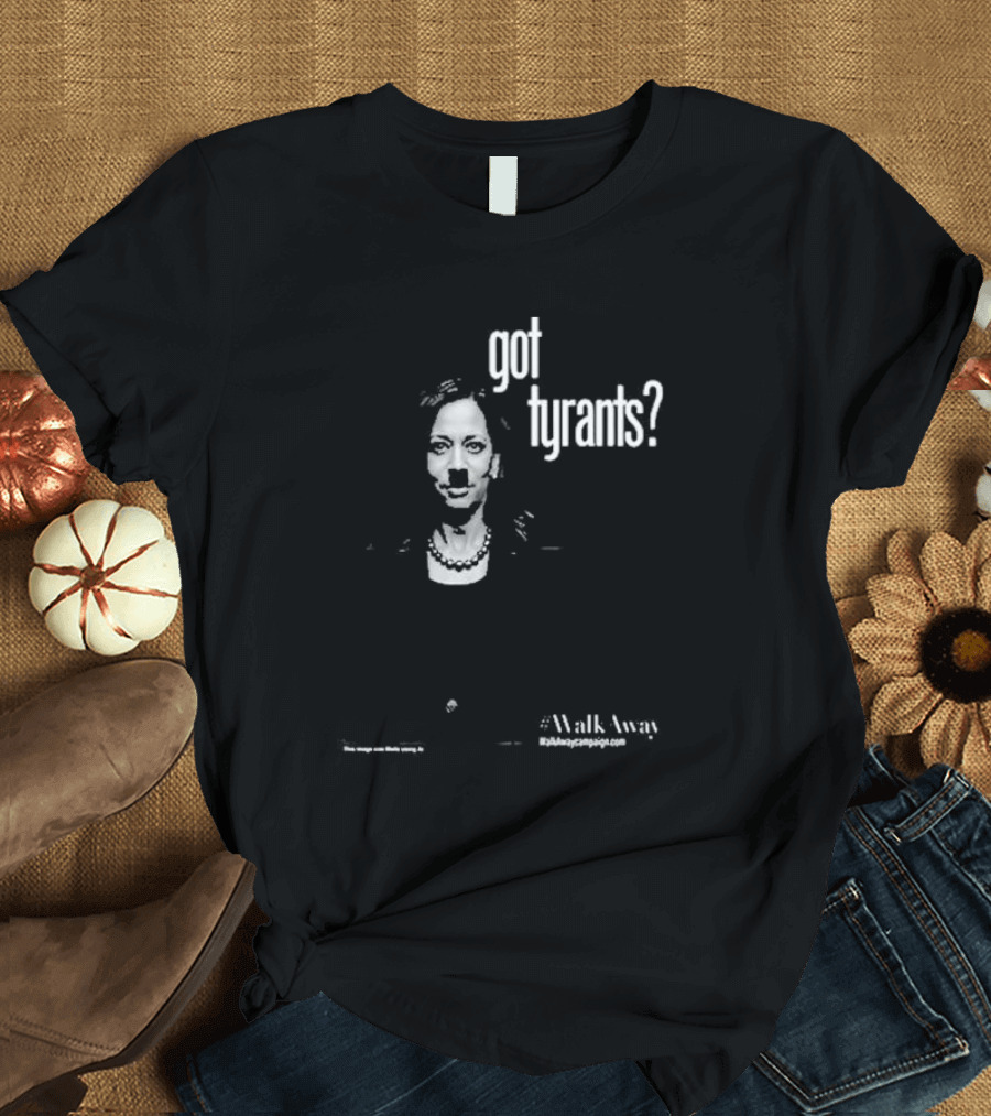 Walkaway Campaign Got Tyrants Kamala Harris T-Shirt