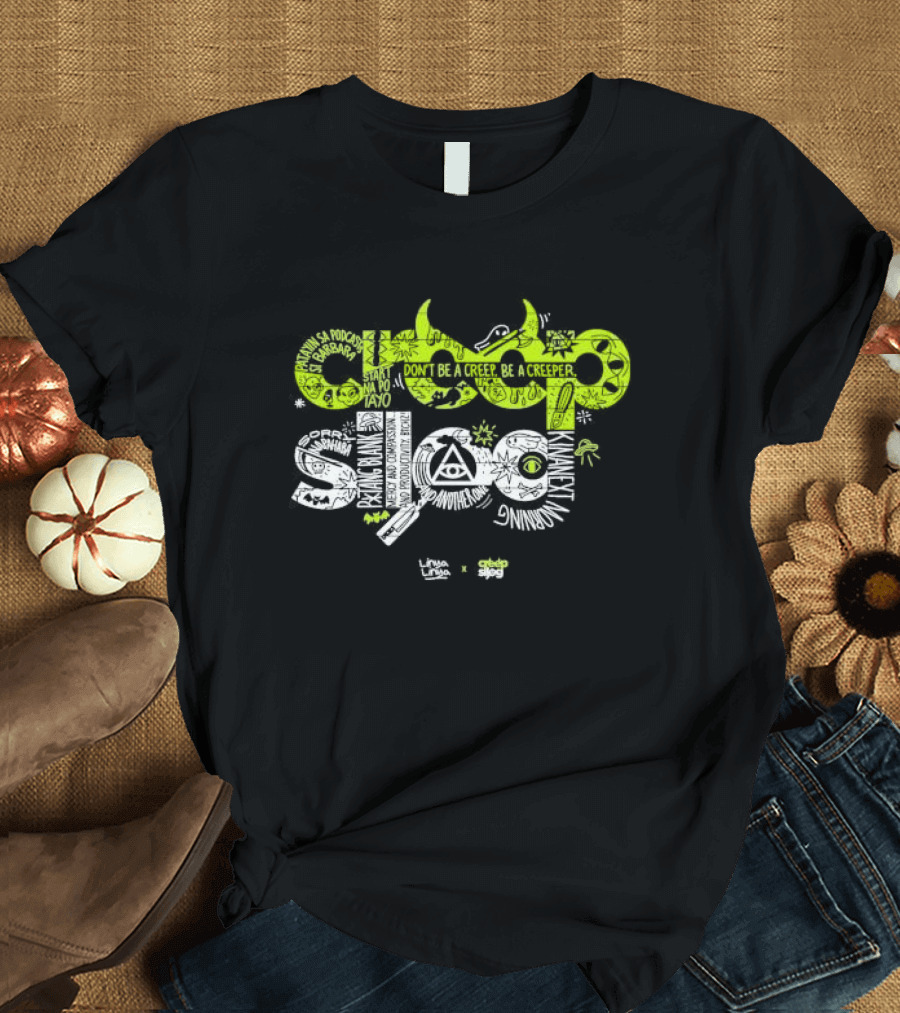 Website Exclusive Creepsilog Don't Be a Creep Be a Creeper Linya Linya X Creepsilog T-Shirt