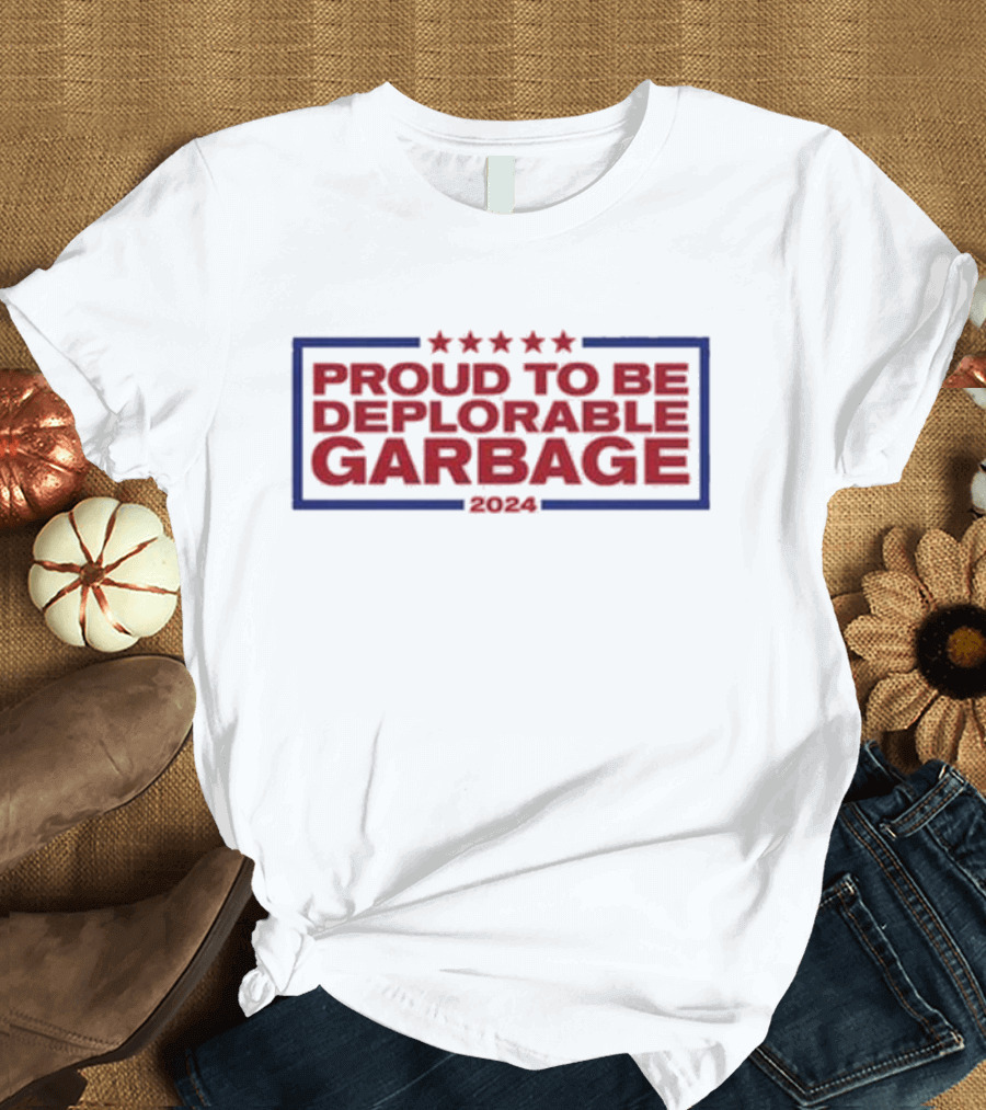 Proud To Be Deplorable Garbage 2024 Five Stars Red Blue T-Shirt