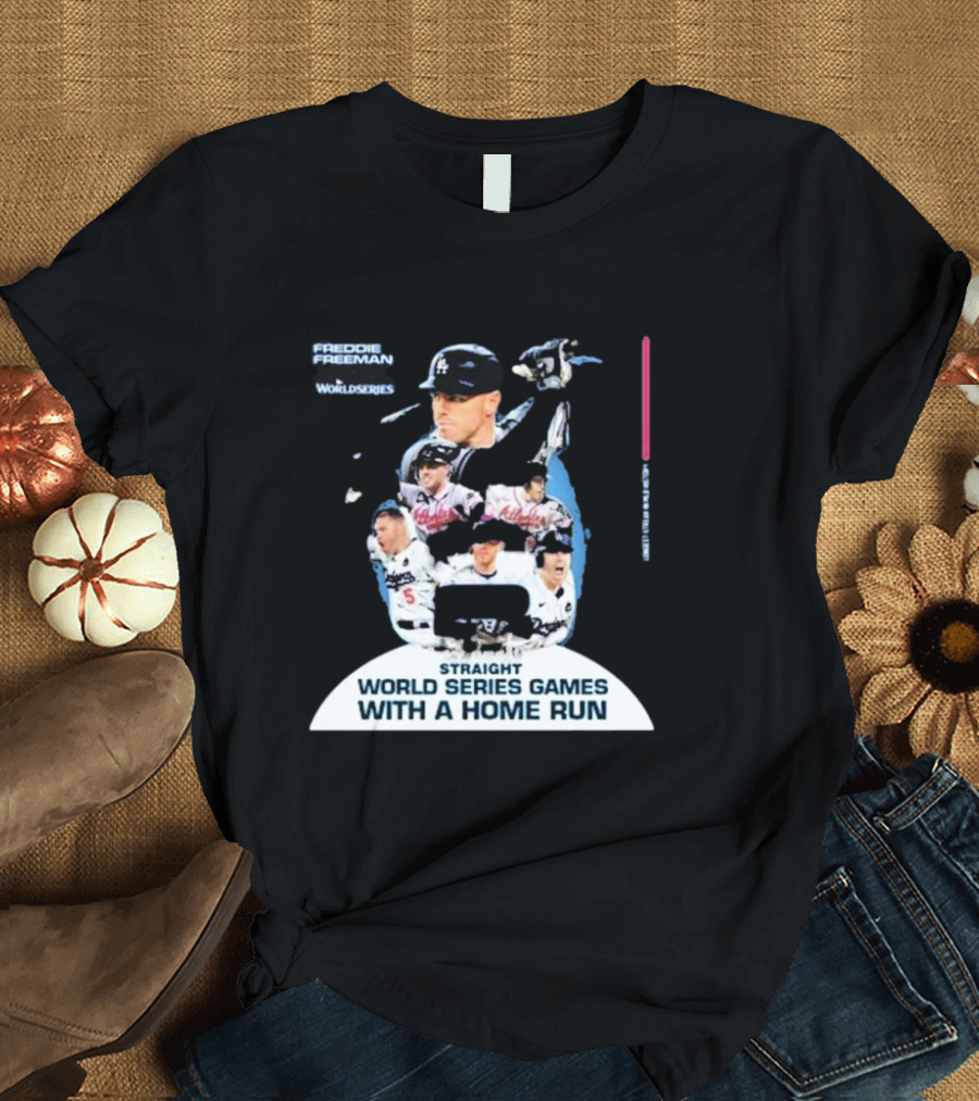 Freddie Freeman Straight World Series Games With A Home Run T-Shirt