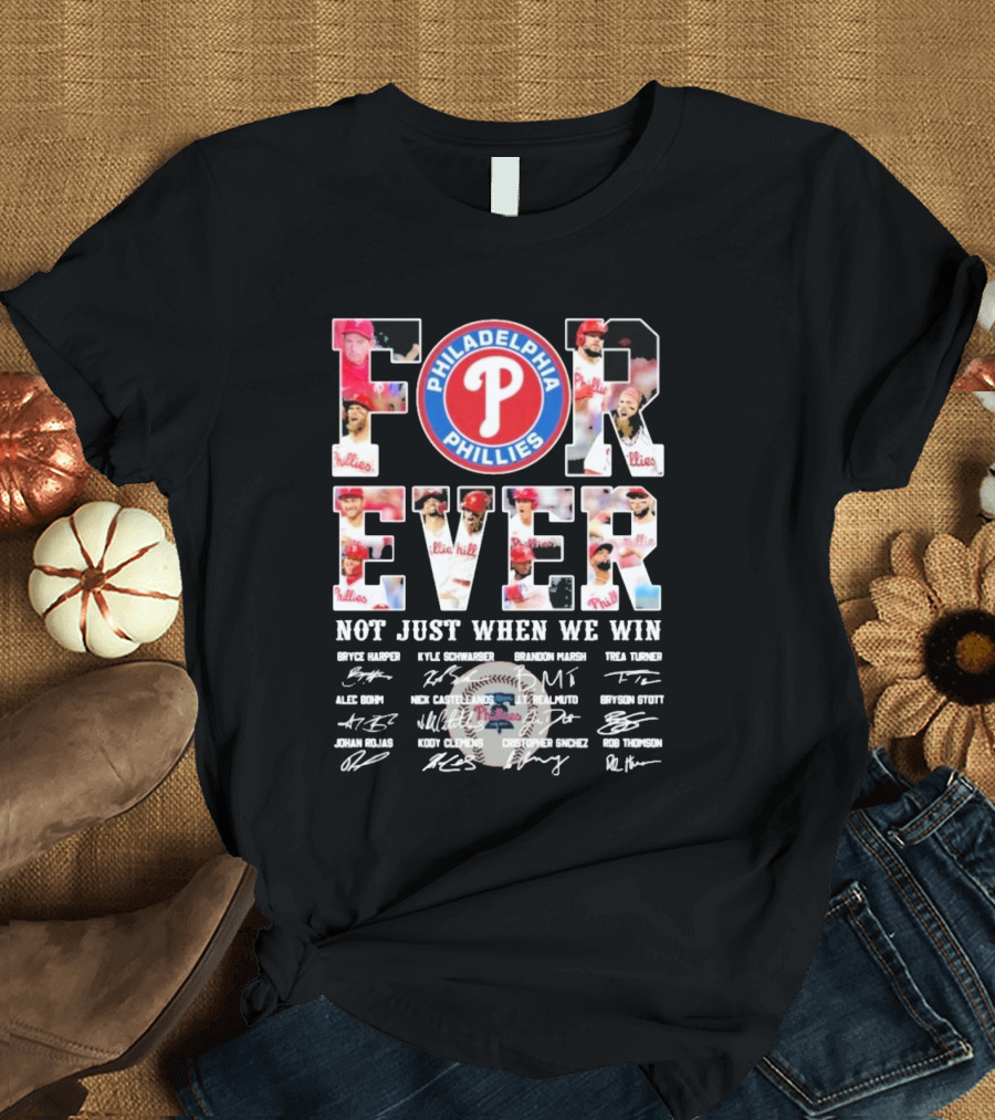 Philadelphia Phillies Forever Not Just When We Win Bryce Harper Kyle Schwarber Signatures T-Shirt