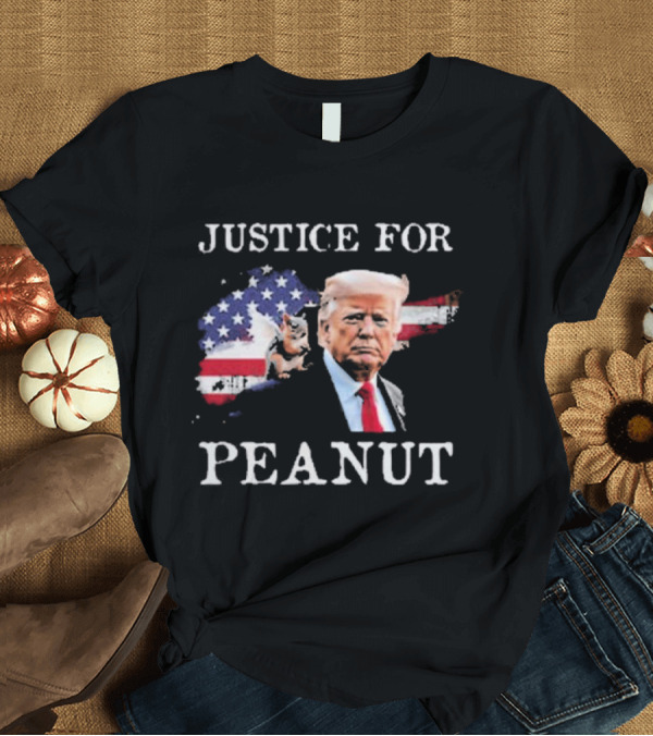 T-Shirt: Justice For Peanut Trump 2024 Election Patriotic T-Shirt Justice For Peanut Trump 2024 Election Patriotic T-Shirt