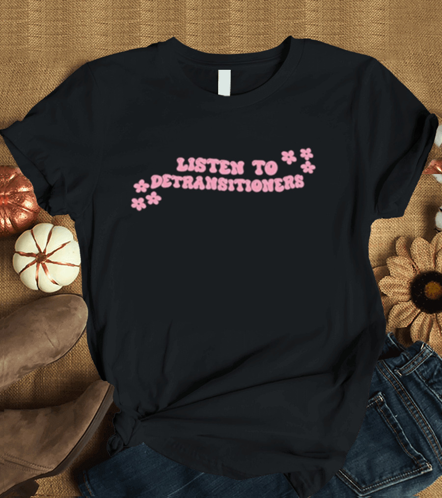 Listen To Detransitioners Pink Floral Text T-Shirt