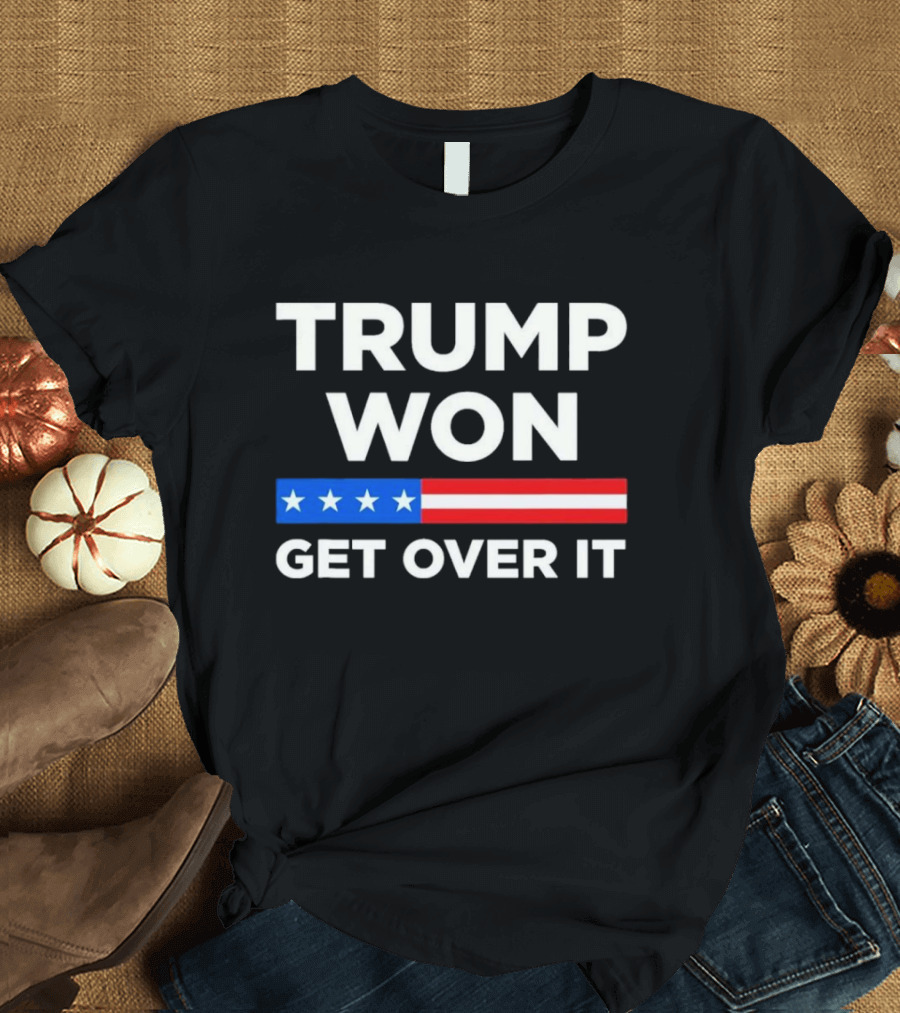 Trump Won Get Over It 2024 Donald Trump Won 2024 American Flag Stars T-Shirt