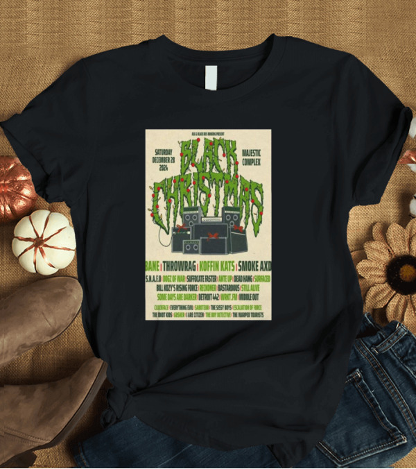 T-Shirt: Black Christmas Majestic Complex Dec 28 2024 Bane Throwrag Koffin Kats Smoke Axd with Amplifier Graphics T-Shirt Black Christmas Majestic Complex Dec 28 2024 Bane Throwrag Koffin Kats Smoke Axd with Amplifier Graphics T-Shirt