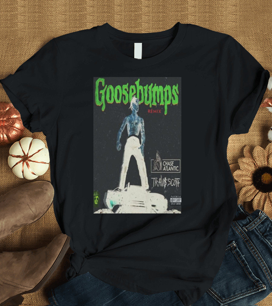 Goosebumps Remix Chase Atlantic Travis Scots Advisory T-Shirt