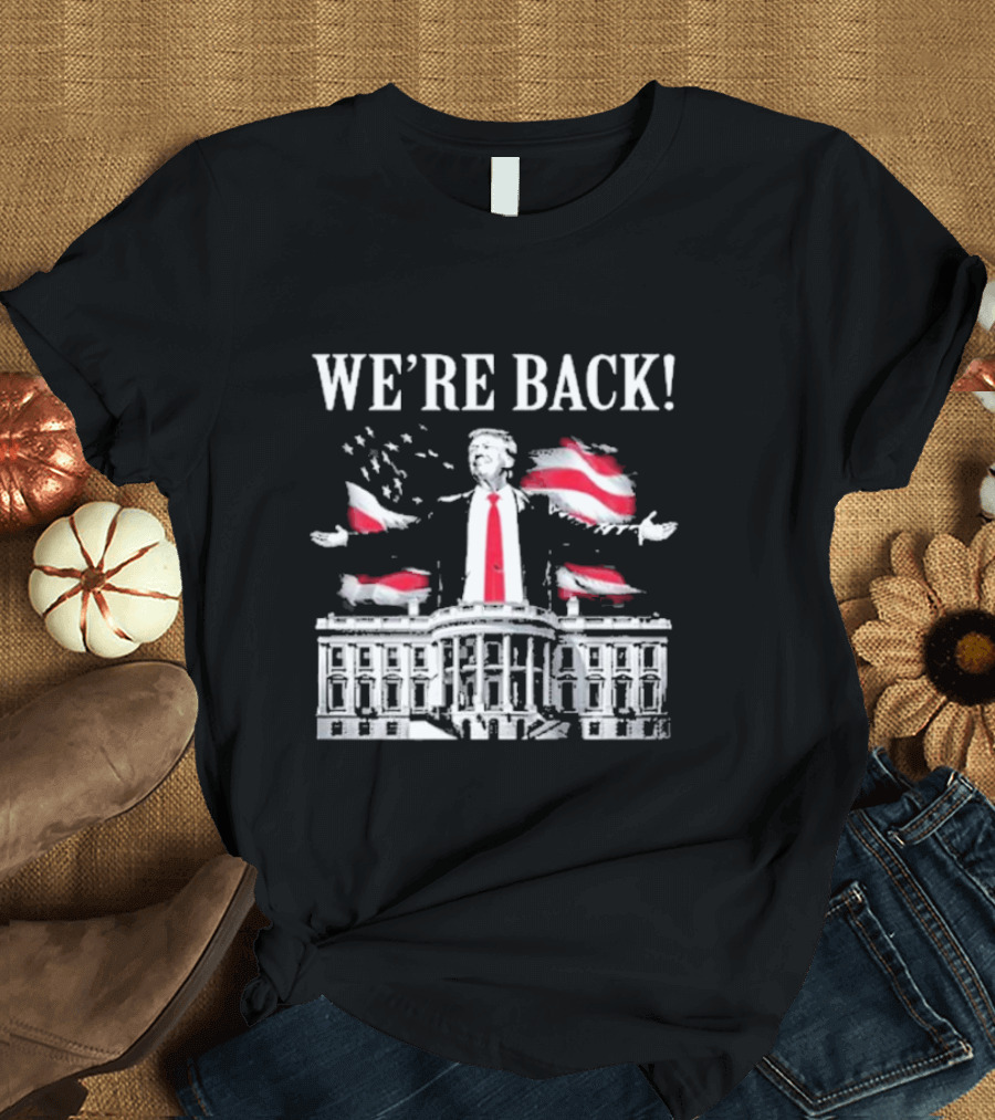 We’re Back Adam Calhoun Donald Trump American Flag White House T-Shirt