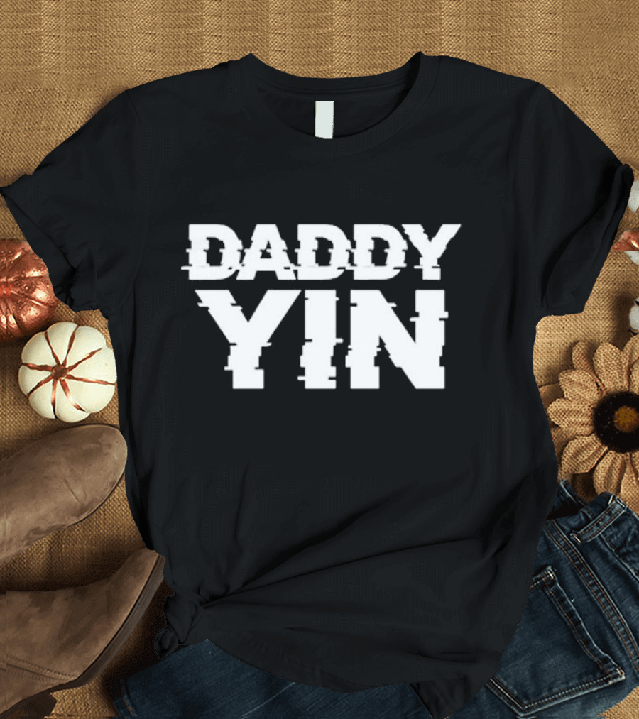 Daddy Yin T-Shirt