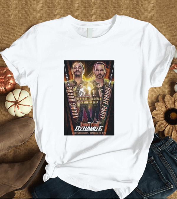 T-Shirt: Young Bucks Vs Private Party AEW World Tag Team Championship Fright Night Dynamite October 30 Live 8/7c T-Shirt Young Bucks Vs Private Party AEW World Tag Team Championship Fright Night Dynamite October 30 Live 8/7c T-Shirt