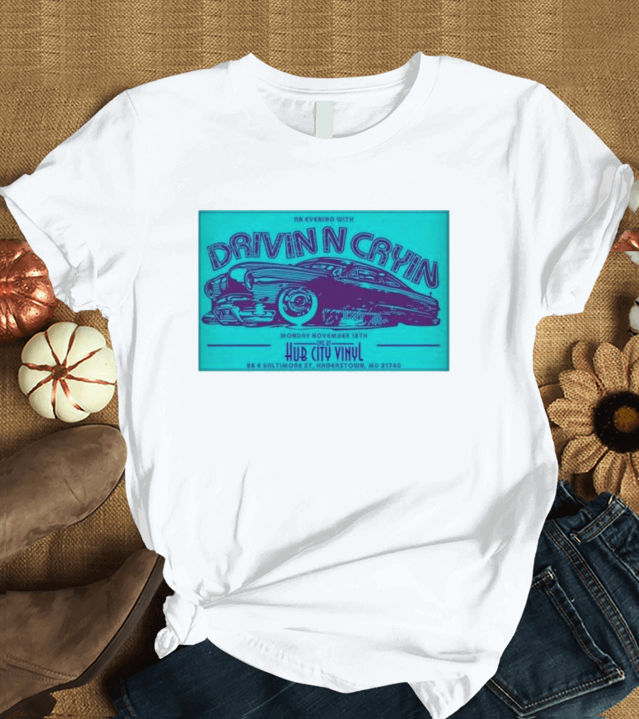 An Evening with Drivin N Cryin at Hub City Vinyl Hagerstown MD November 18th T-Shirt