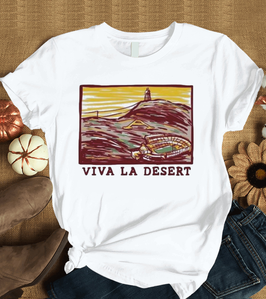 Viva LA Desert Stadium and A Mountain Scene T-Shirt