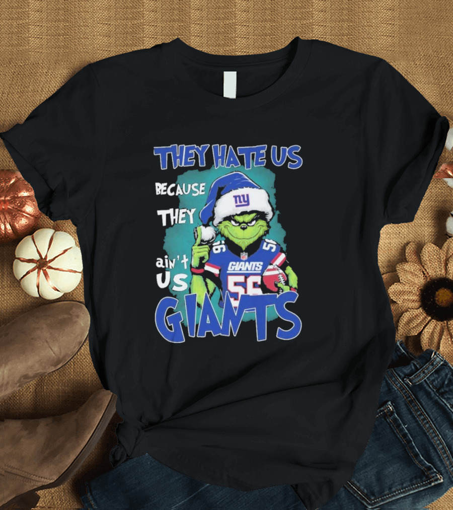 They Hate Us Because They Ain't Us Giants Grinch Football Christmas Themed T-Shirt
