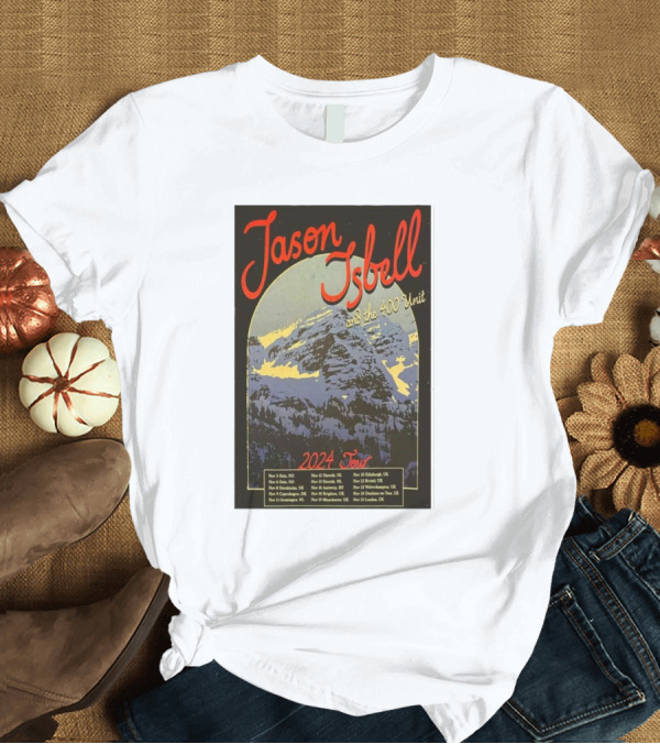 T-Shirt: Jason Isbell And The 400 Unit 2024 Tour Dates and Locations T-Shirt Jason Isbell And The 400 Unit 2024 Tour Dates and Locations T-Shirt