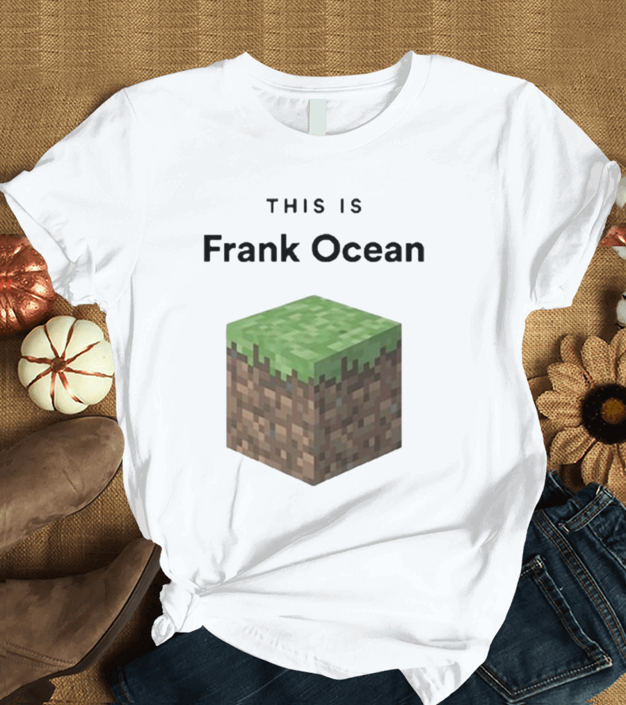 Minecraft Grass Block Parody This Is Frank Ocean Text T-Shirt