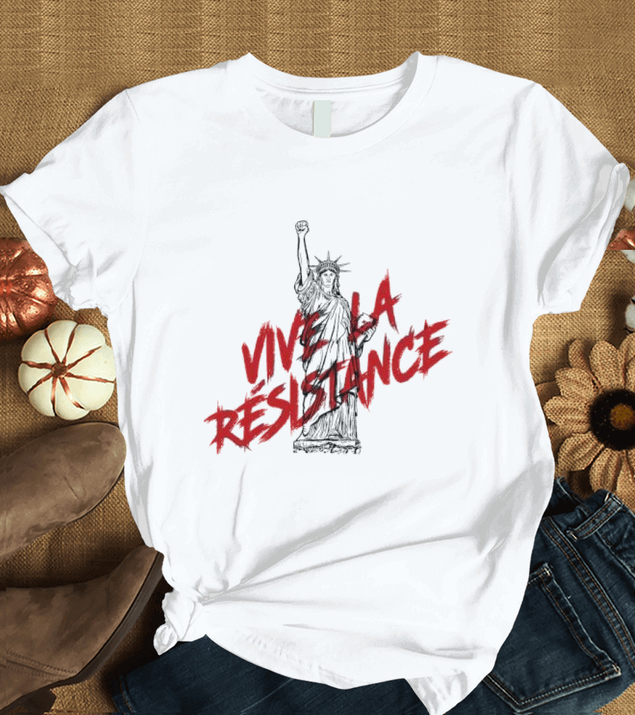 Vive La Résistance Statue Of Liberty Raised Fist T-Shirt