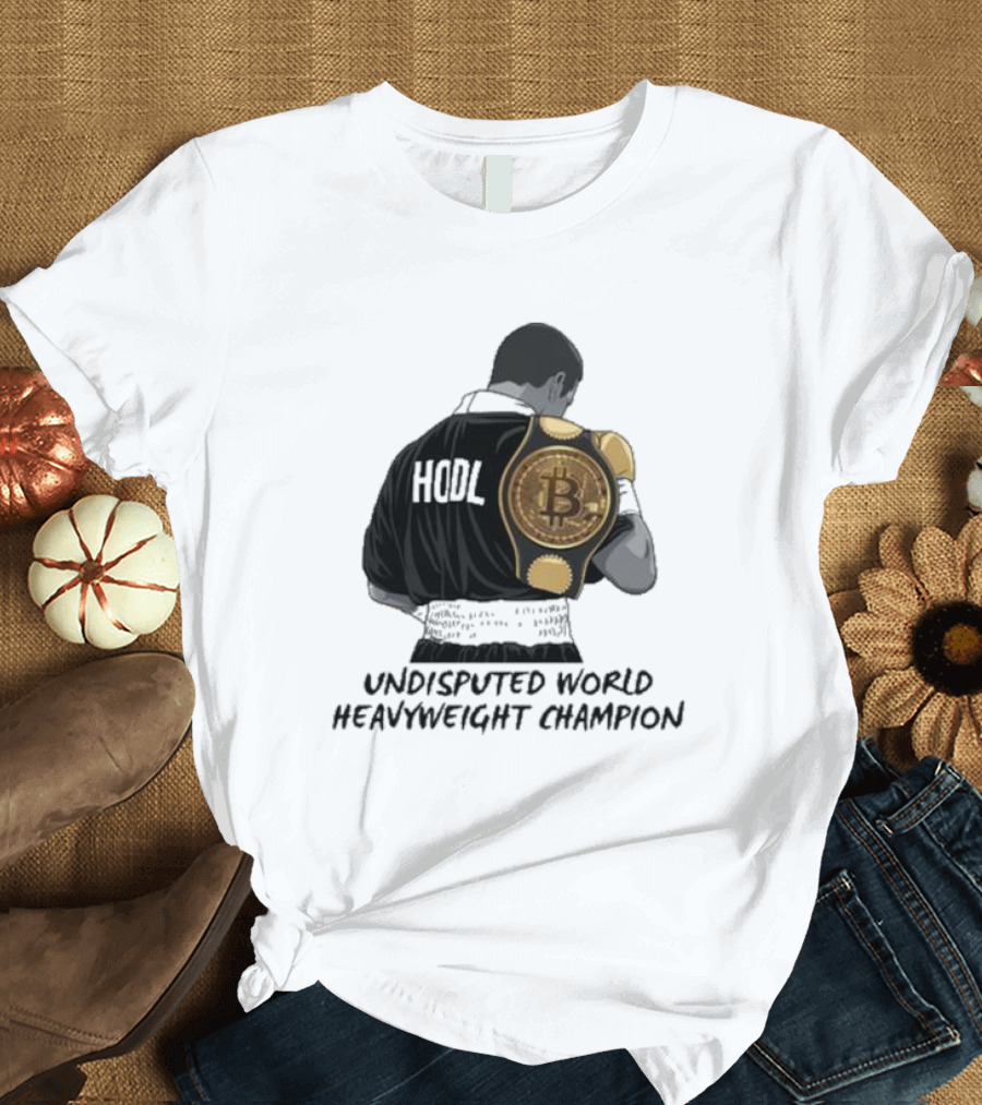 HODL Undisputed World Heavyweight Champion Bitcoin T-Shirt