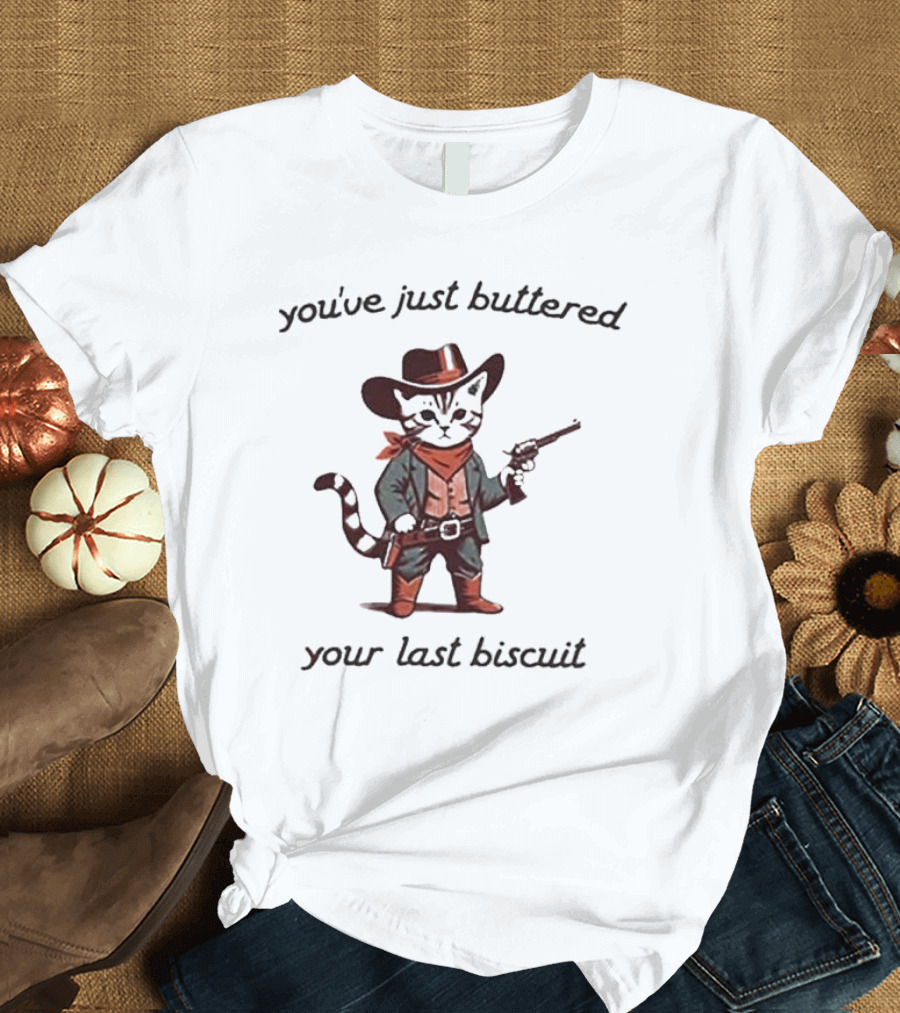 You've Just Buttered Your Last Biscuit Cowboy Cat with Gun and Bandana T-Shirt