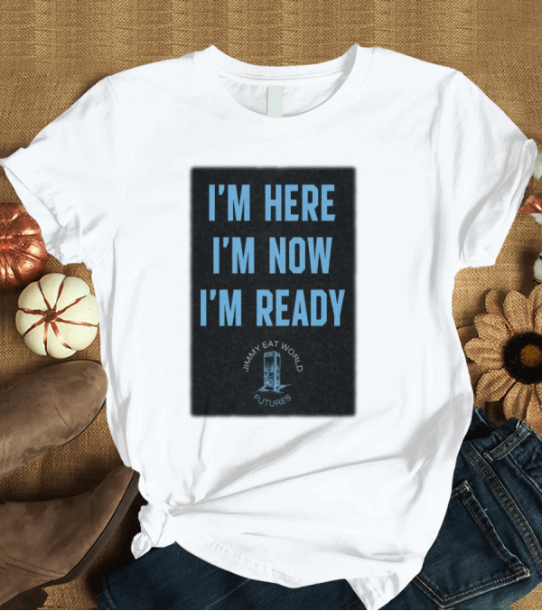 T-Shirt: Jimmy Eat World Futures I'm Here I'm Now I'm Ready 20th Anniversary Oxford Pennant Camp Flag T-Shirt Jimmy Eat World Futures I'm Here I'm Now I'm Ready 20th Anniversary Oxford Pennant Camp Flag T-Shirt