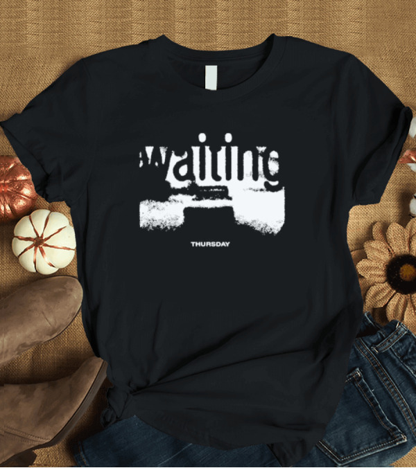 T-Shirt: Waiting Thursday Black Grunge T-Shirt Waiting Thursday Black Grunge T-Shirt