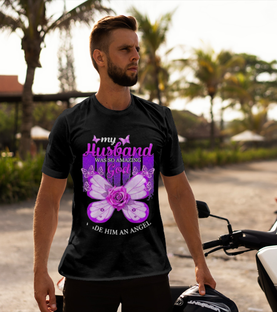 My Husband Was So Amazing God Made Him An Angel 2D Butterfly Rose T-Shirt