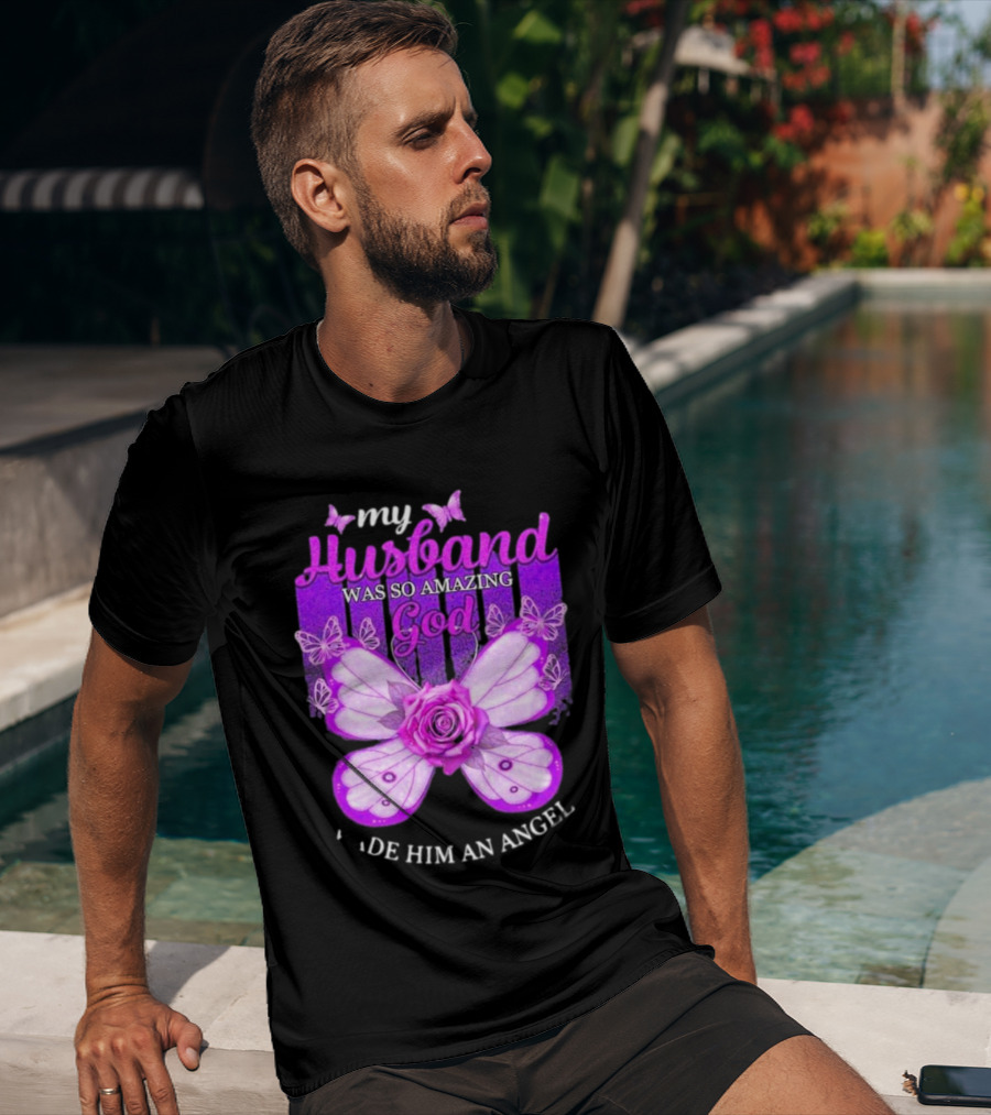 My Husband Was So Amazing God Made Him An Angel 2D Butterfly Rose T-Shirt