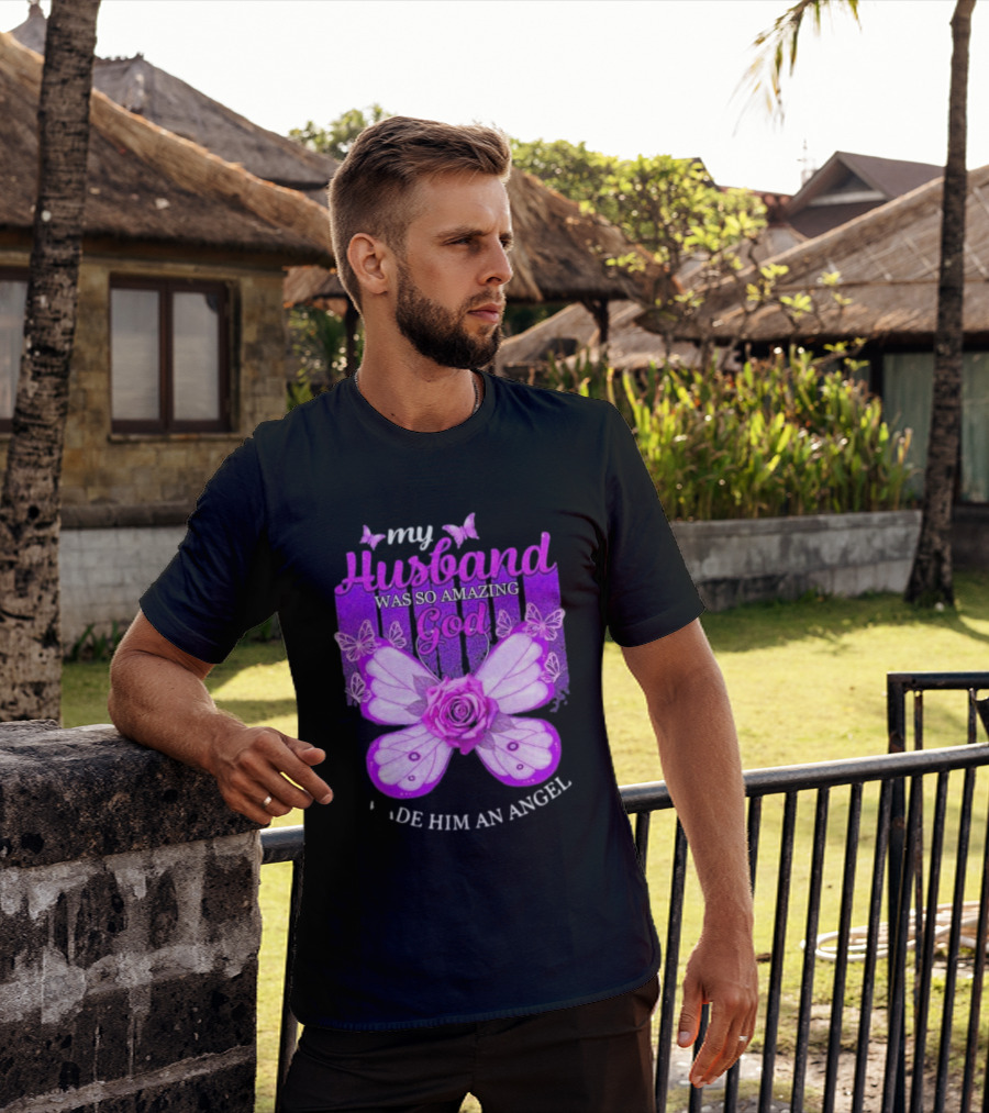 My Husband Was So Amazing God Made Him An Angel 2D Butterfly Rose T-Shirt