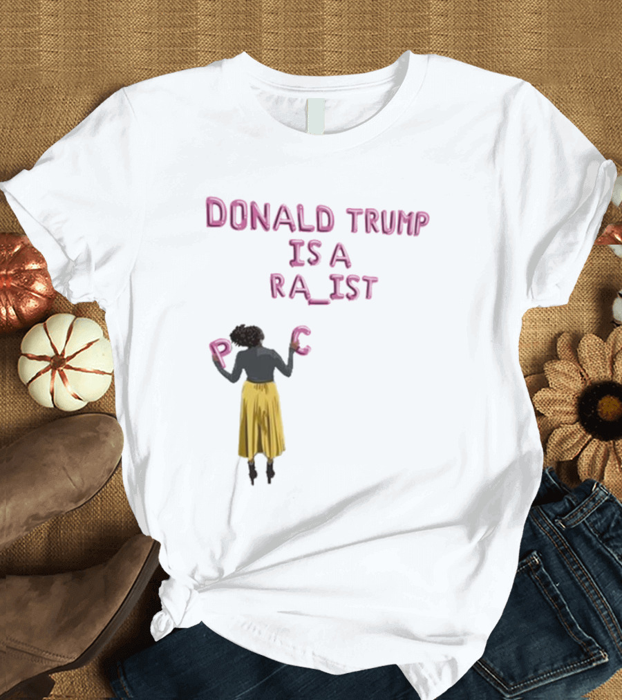 DONALD TRUMP IS A RAPIST T-Shirt