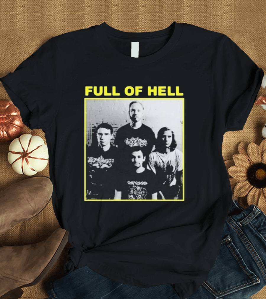 FULL OF HELL You Suck You Know It You Can’t Face Up It’s Over Band Photo T-Shirt