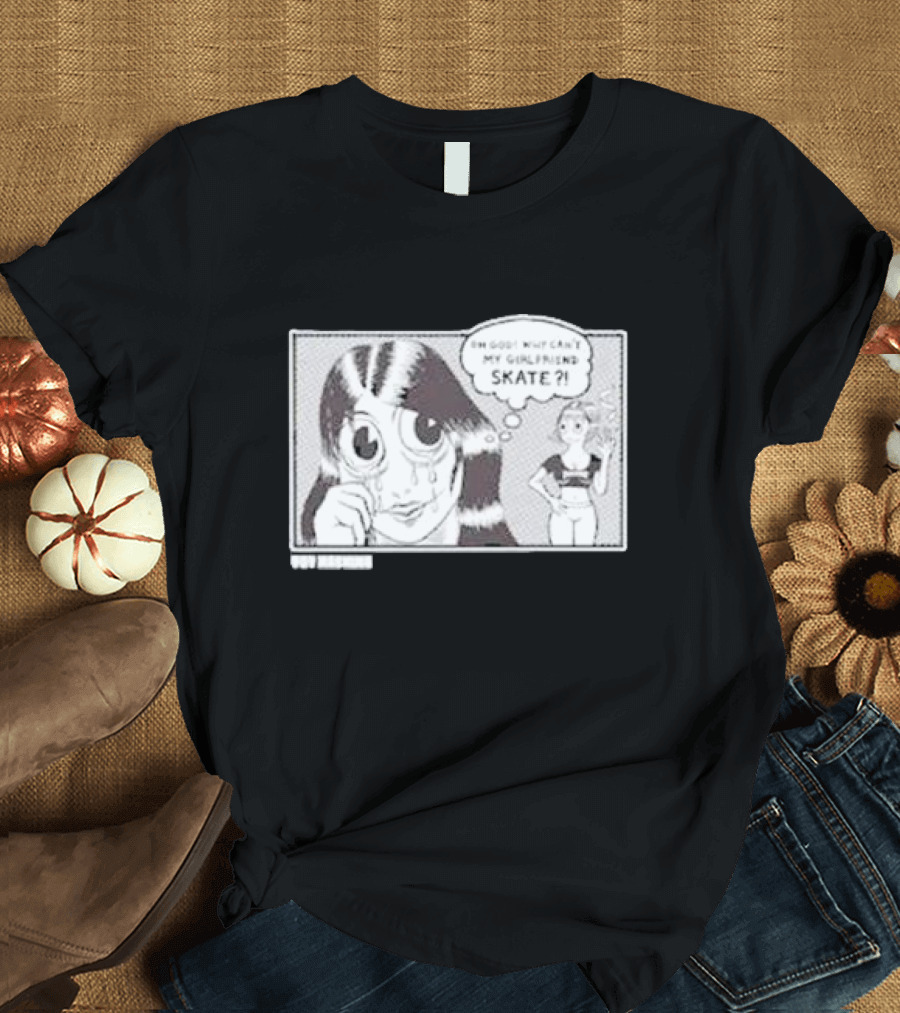 Thrasher Toy Machine Oh God Why Can't My Girlfriend Skate T-Shirt