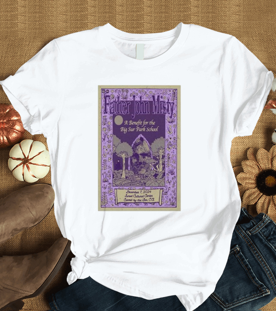 Father John Misty Benefit Big Sur Park School Carmel-by-the-Sea CA December 7 2024 Sunset Cultural Center T-Shirt