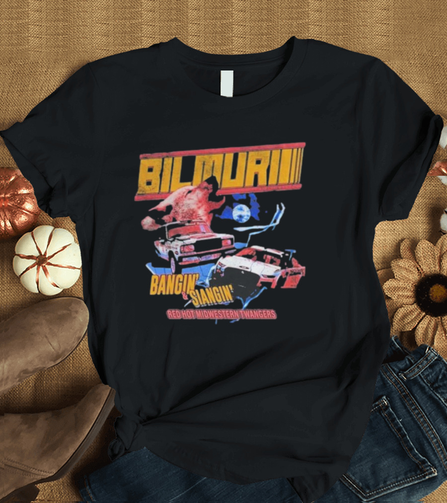 Bilmuri Bangin’ And Slangin’ Red Hot Midwestern Twangers T-Shirt