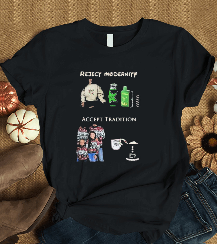 Reject Modernity Accept Tradition Monster Energy Sweatshirts Sweaters T-Shirt