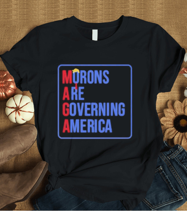 T-Shirt: MAGA Morons Are Governing America Umbrella T-Shirt MAGA Morons Are Governing America Umbrella T-Shirt