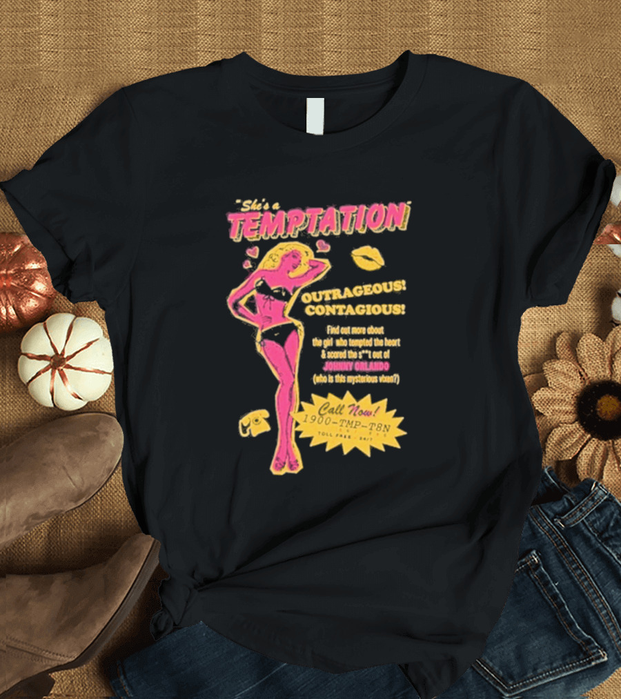 She's A Temptation Outrageous Contagious Call Now 1-900-TMP-T8N T-Shirt