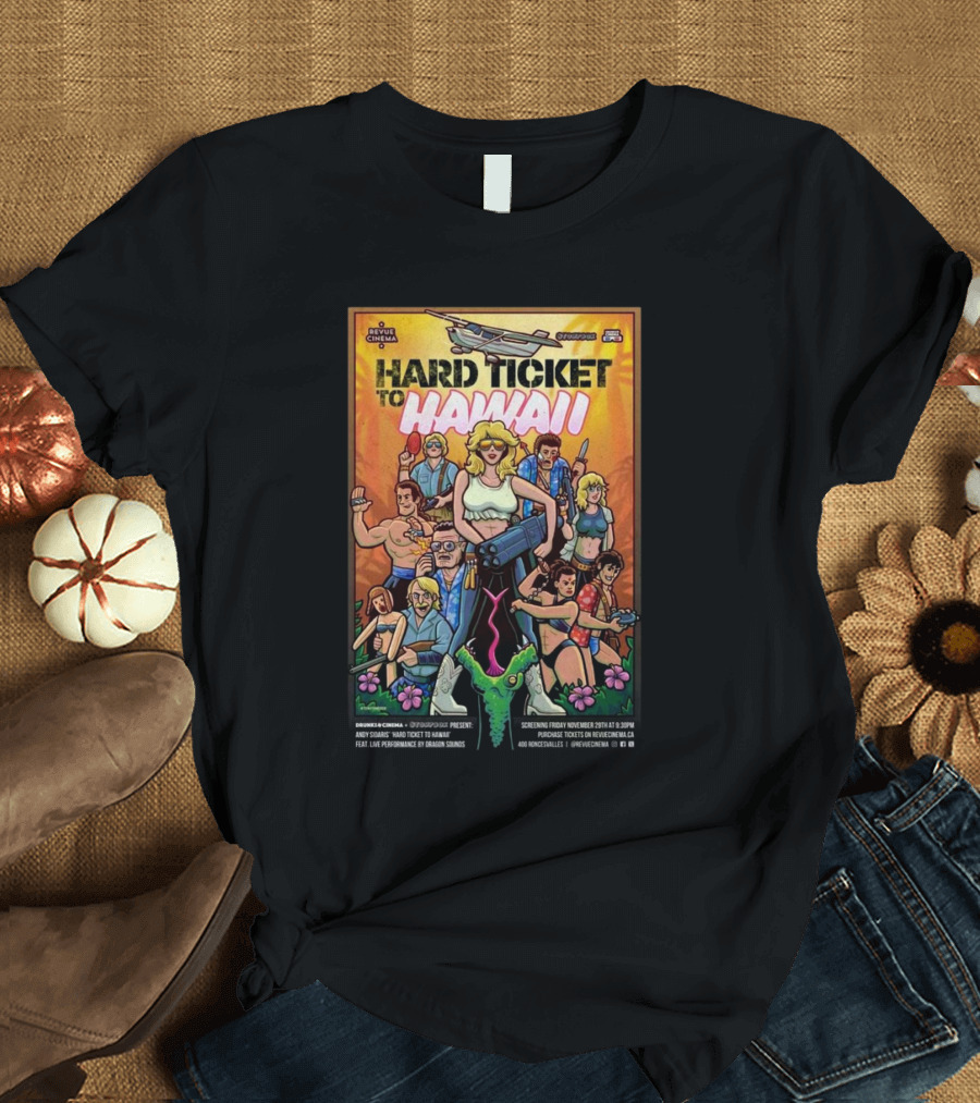 Hard Ticket to Hawaii Friday Nov 29 2024 Screening Dragon Sounds Performance T-Shirt