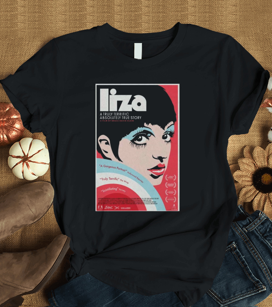 Liza A Truly Terrific Absolutely True Story 2024 A Gorgeous Portrait Scintillating Variety T-Shirt