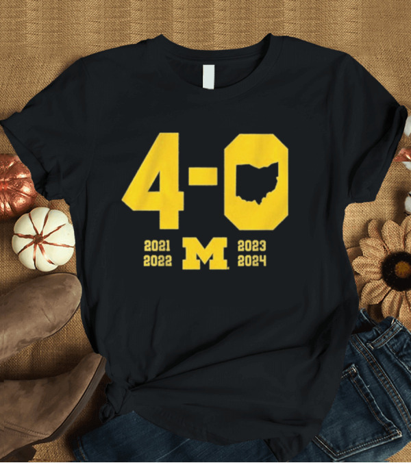 T-Shirt: Michigan 4-0 Victory Over Ohio 2021-2024 Football M T-Shirt Michigan 4-0 Victory Over Ohio 2021-2024 Football M T-Shirt