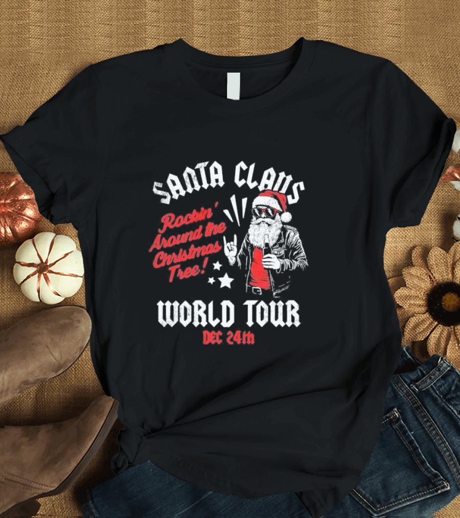 Santa Claus Rockin' Around the Christmas Tree World Tour Dec 24th T-Shirt