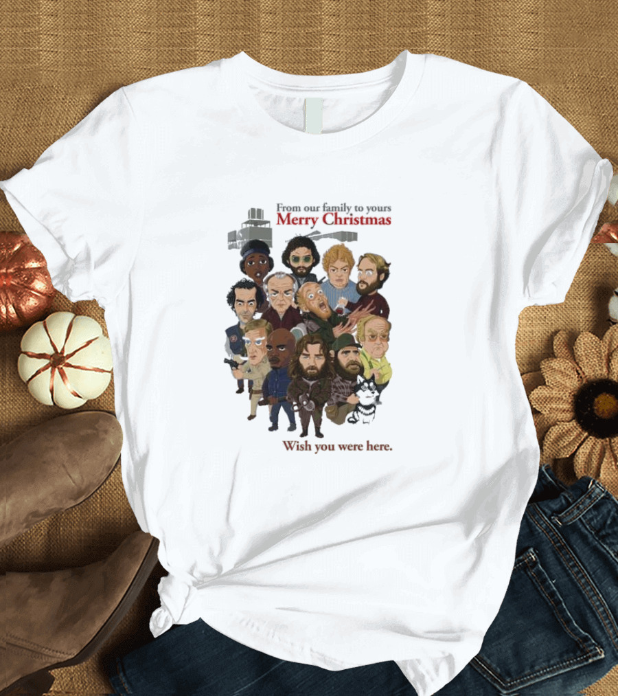 From Our Family To Yours Merry Christmas Wish You Were Here Characters T-Shirt