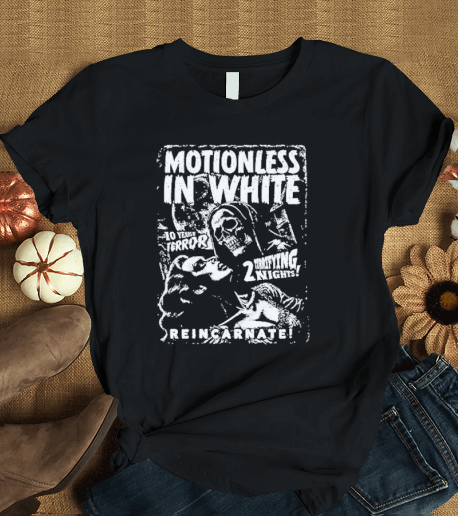 Motionless In White 10 Years Of Terror 2 Terrifying Nights Reincarnate T-Shirt