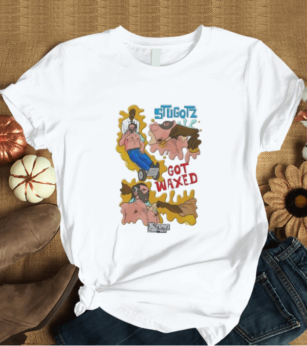 T-Shirt: STUGOTZ GOT WAXED THE DAN LE BATARD SHOW WITH STUGOTZ T-Shirt STUGOTZ GOT WAXED THE DAN LE BATARD SHOW WITH STUGOTZ T-Shirt