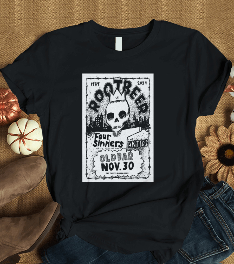 Root Beer 1989-2024 Four Sinners Classic Hard-Out Rock The Antics Old Bar Nov 30 Fitzroy VIC Tour T-Shirt