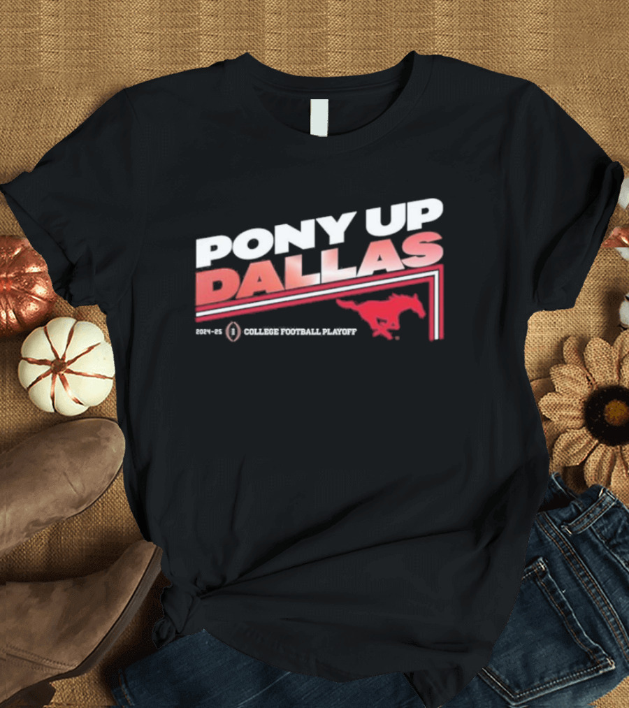SMU Mustangs Pony Up Dallas 2024-25 College Football Playoff T-Shirt