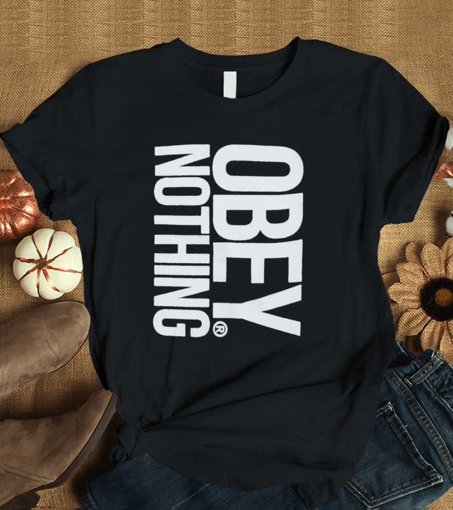 Obey Nothing Rebellion Appeal T-Shirt